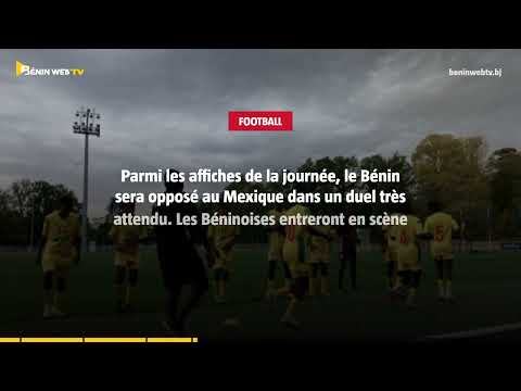 Mondial féminin U20 2026: le Bénin face au Mexique, les affiches de ce samedi
